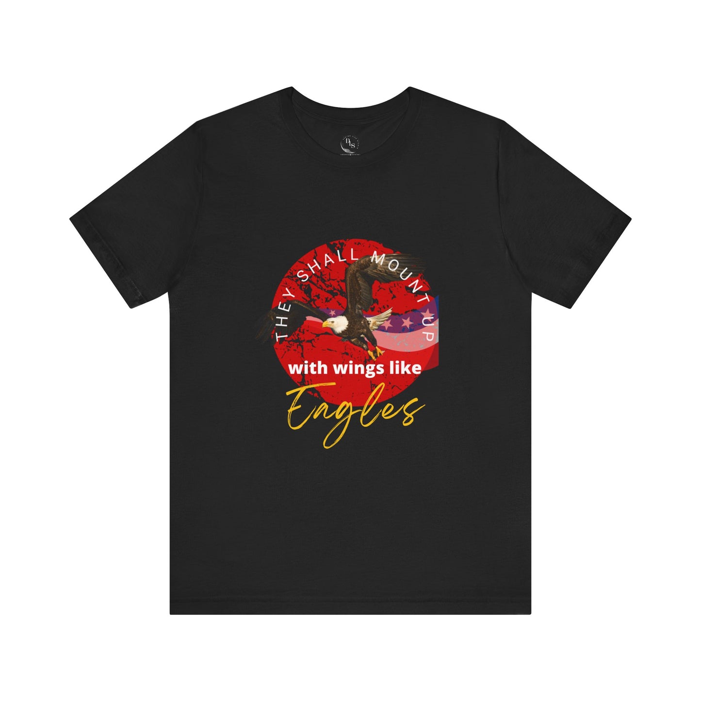 Mount Up with Wings Like Eagles T-Shirt – Patriotic Christian Apparel | Isaiah 40:31 Front & Back Design T-Shirt