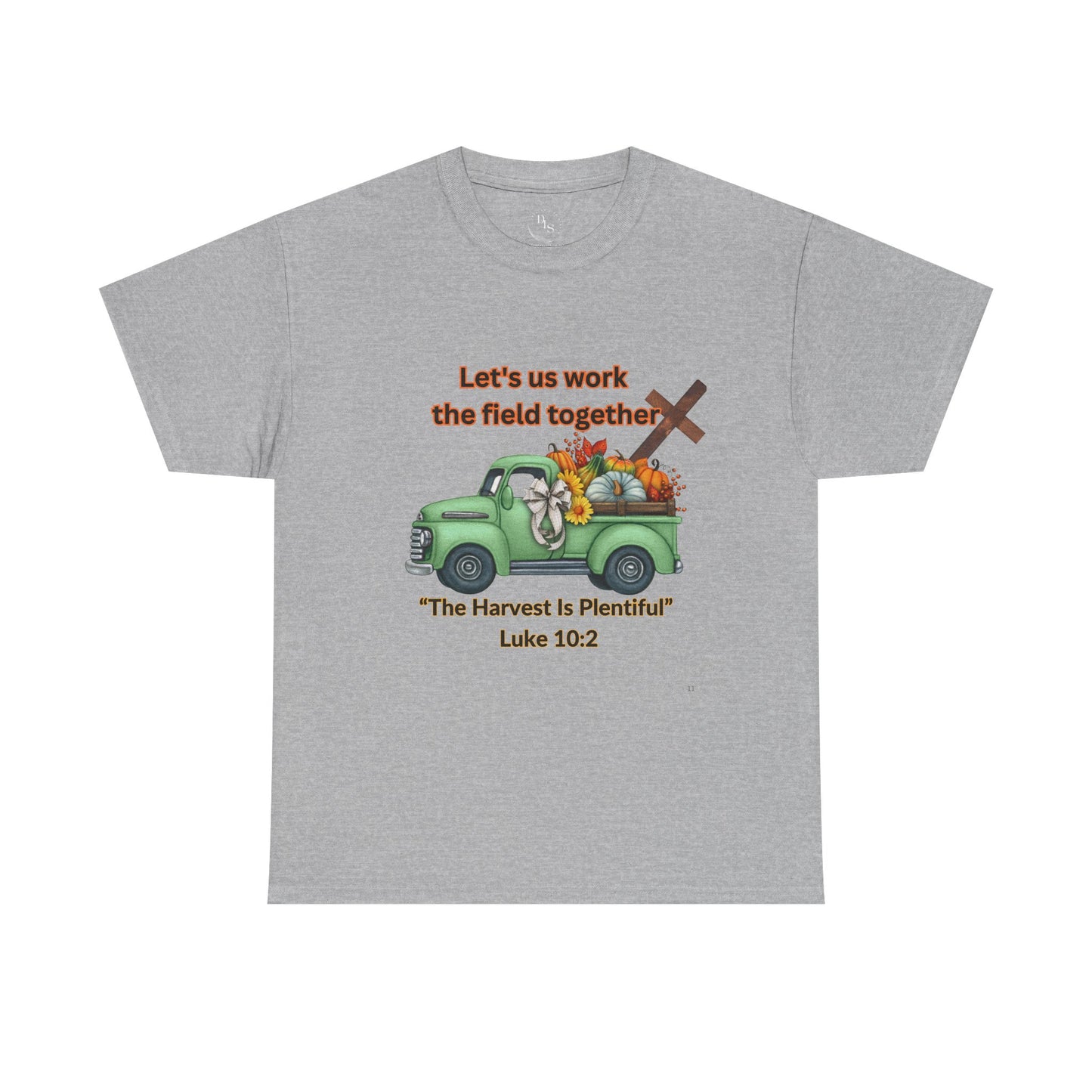 š¾ āLet Us Work the Field Togetherā Harvest Tee Faith in Action. Comfort in Every Thread.