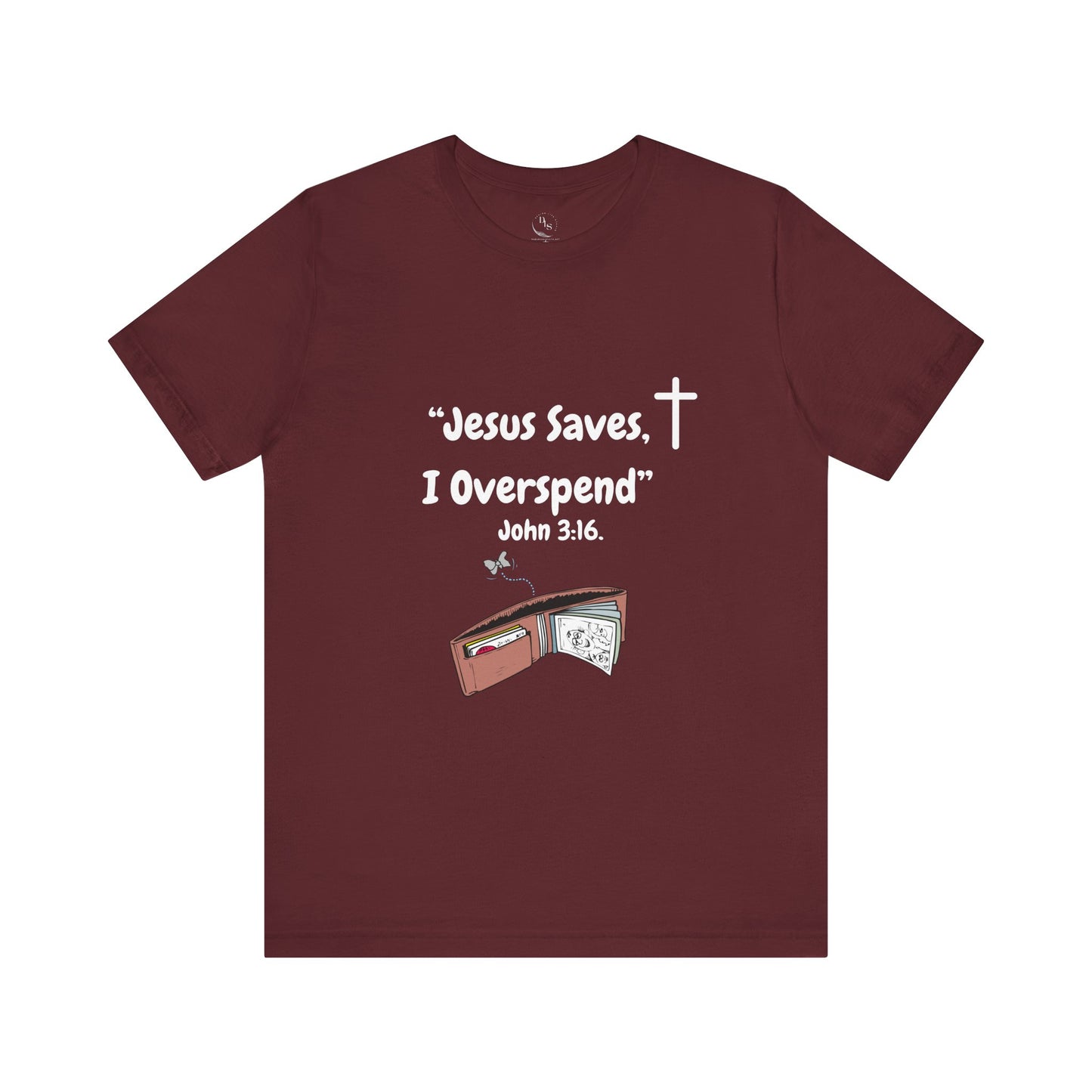 Funny Christian T-Shirt – “Jesus Saves, I Overspend” | Faith & Finance Humor Tee
