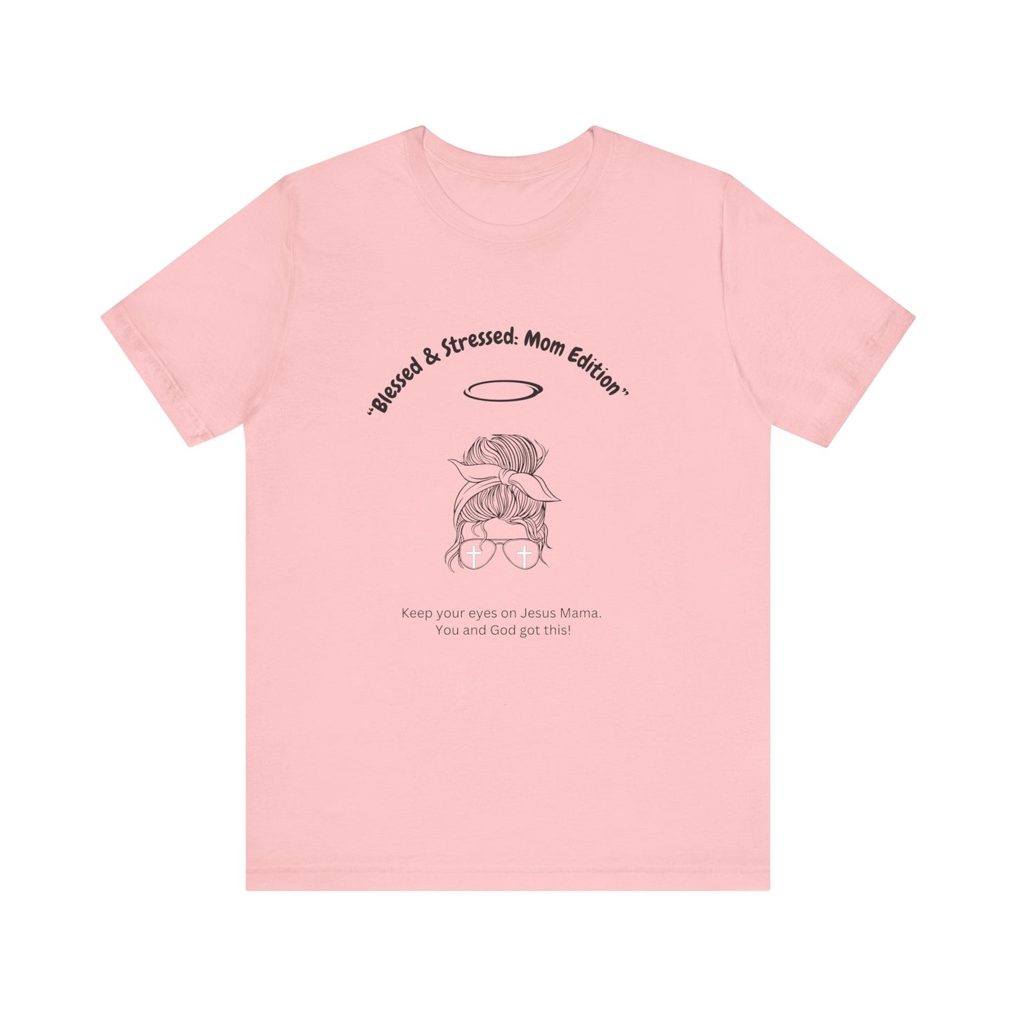 Blessed & Stressed. Mom Edition Encouragement You Can Wear
