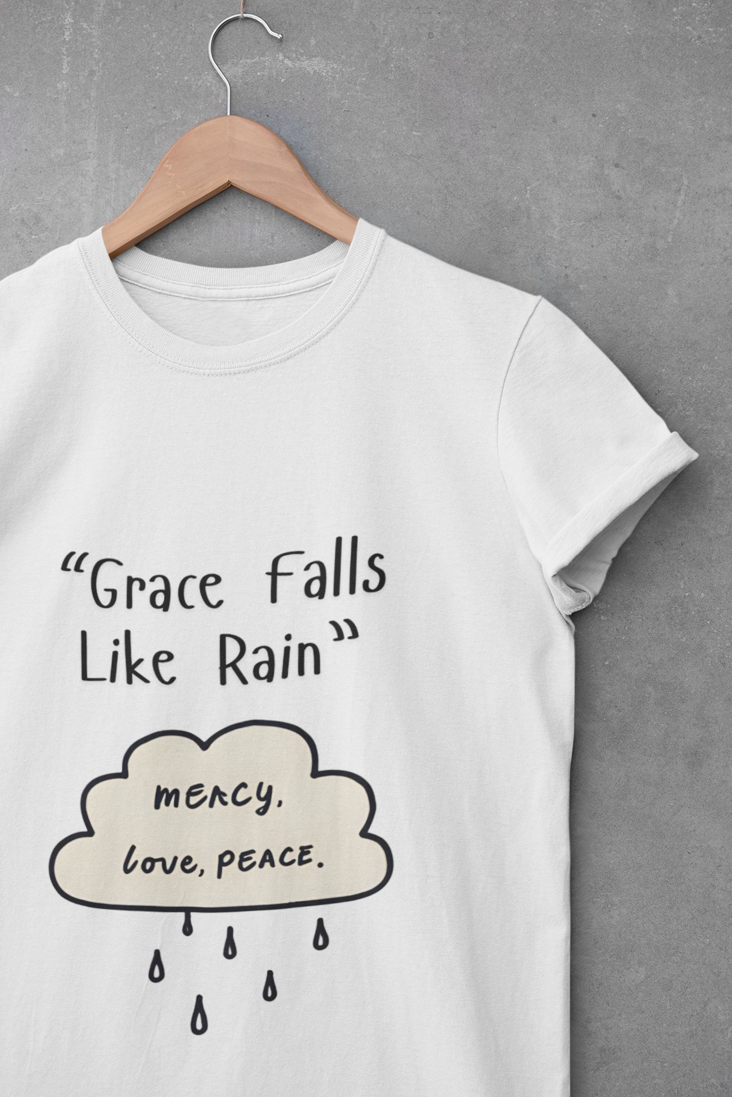 MERCY, love, PEACE Cloud T-Shirt – Faith-Inspired Comfortwear with Raindrop Design for Spiritual Renewal and Emotional Healing Short Sleeve Tee, Casual Wear, Gift for Friends, Grace Falls Like Rain Shirt, Everyday Comfort