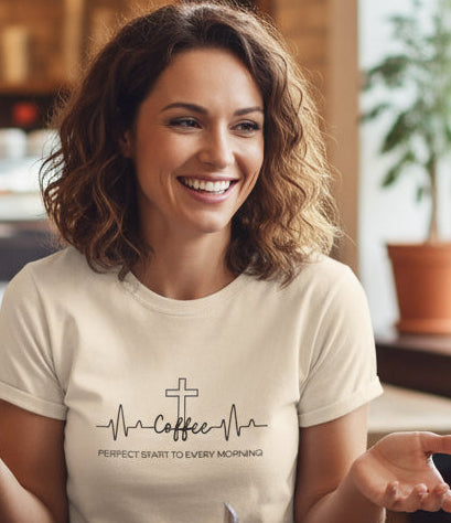 Coffee and Jesus are the perfect start to every morning.. Heartbeat Tee - Faith starts in the morning Perfect Start to Every Morning