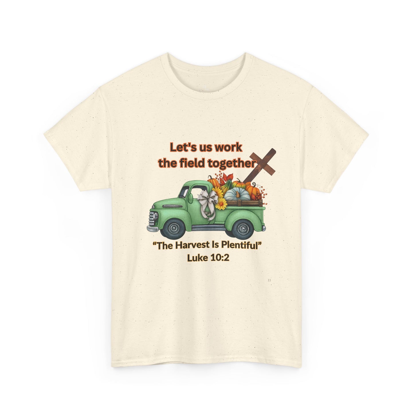 š¾ āLet Us Work the Field Togetherā Harvest Tee Faith in Action. Comfort in Every Thread.