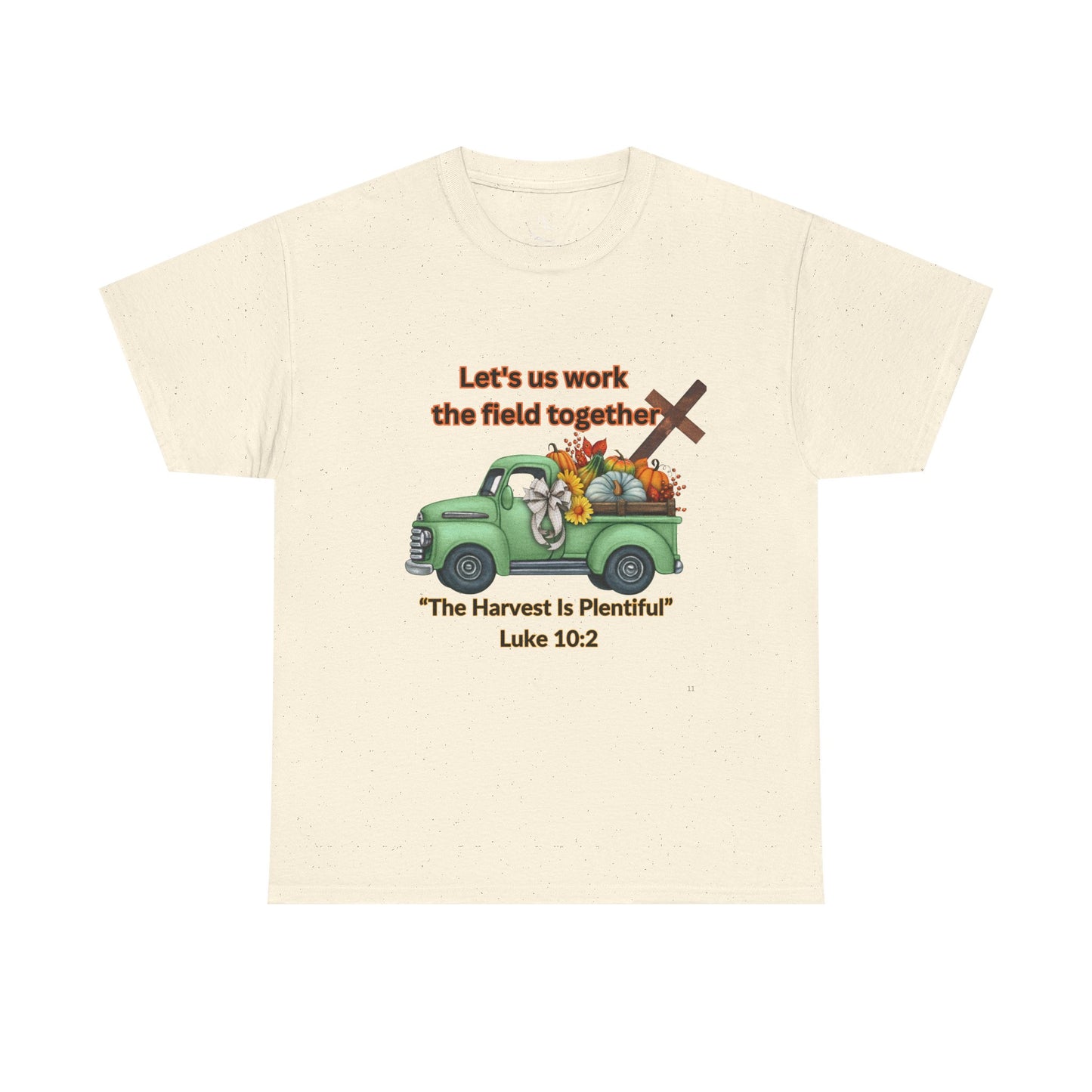 š¾ āLet Us Work the Field Togetherā Harvest Tee Faith in Action. Comfort in Every Thread.