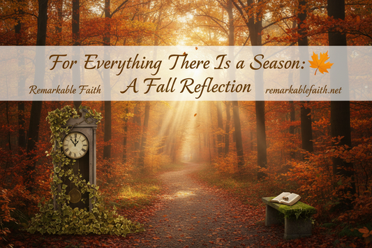 🍂 For Everything There Is a Season: A Fall Reflection