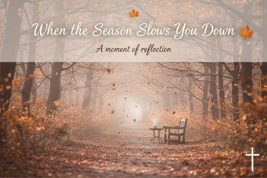 🍂 When the Season Slows You Down
