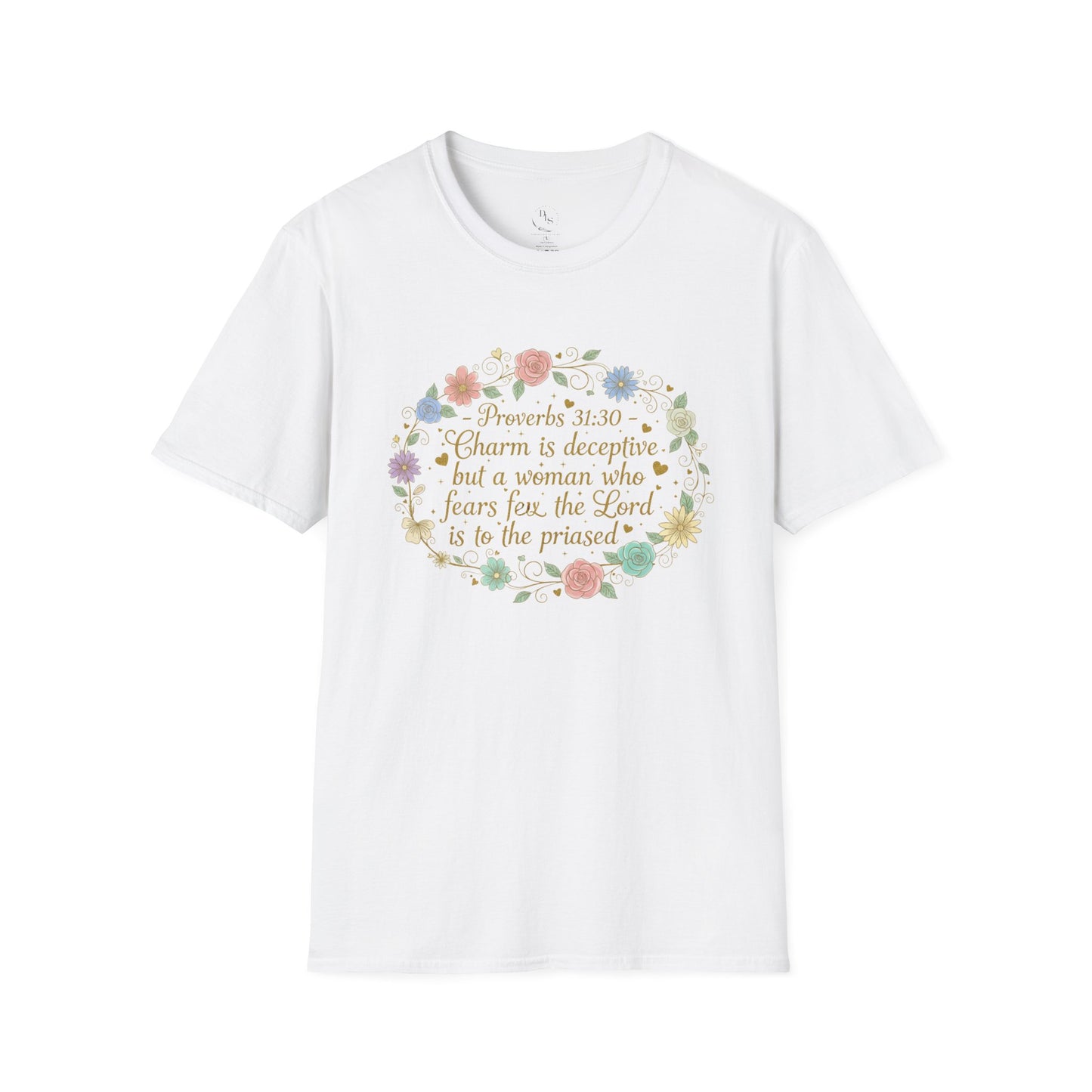 Proverbs 31:30 Floral Christian T-Shirt — "Charm is deceptive..." Faith Tee