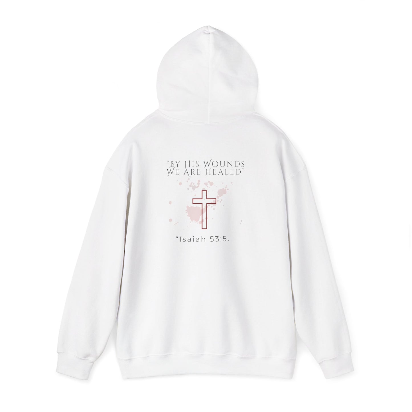 By his stripes, we are  healed Hooded Sweatshirt