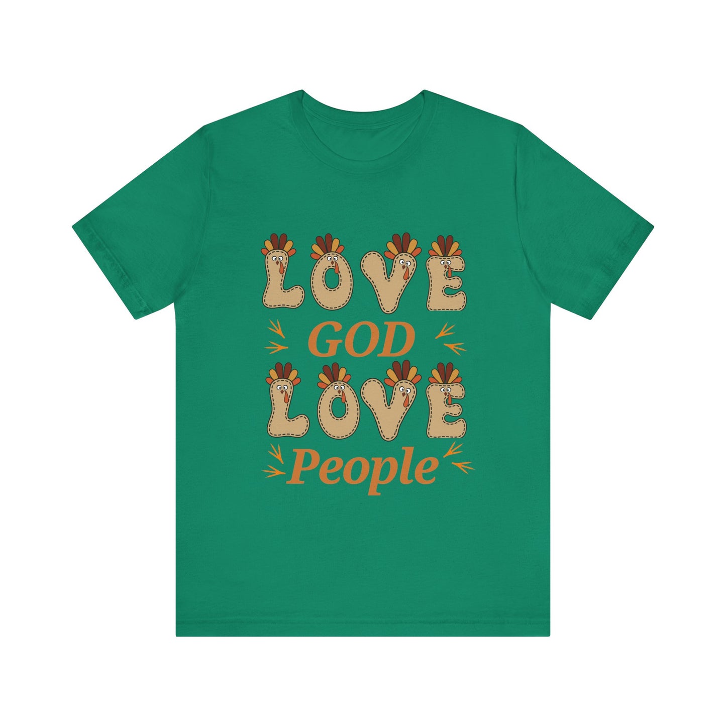 Love God, Love People Thanksgiving T Shirt -  Short Sleeve Tee