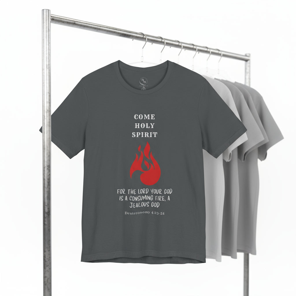 Come Holy Spirit for your God is a consuming fire Short Sleeve Tee