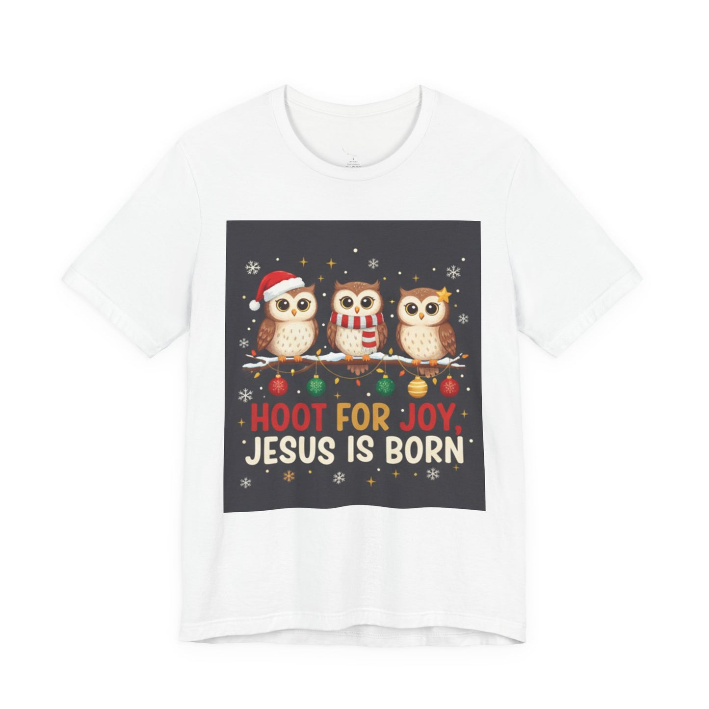 Hoot for Not Jesus is Born - Christmas Owl Graphic Tee - Hoot for Joy Jesus is Born