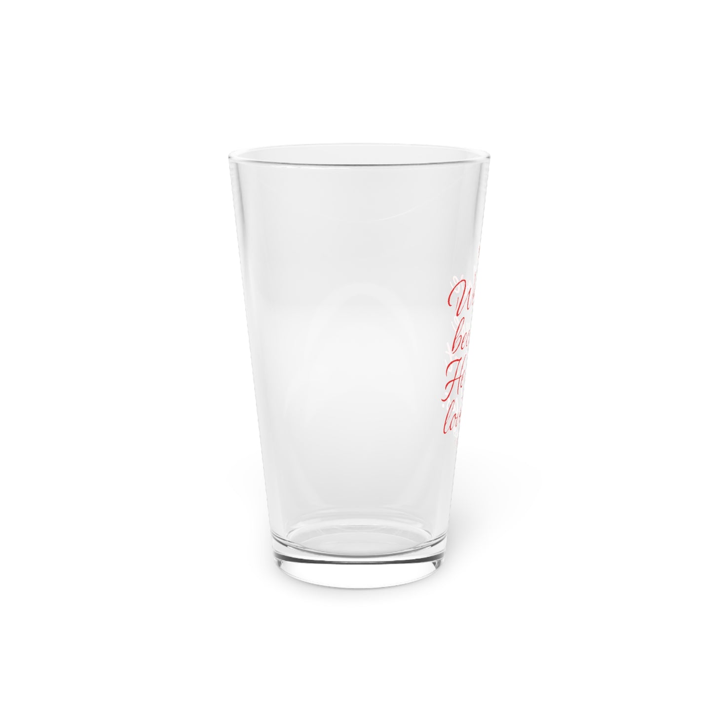 Religious Quote Pint Glass — “We Love Because He First Loved Us” 16oz