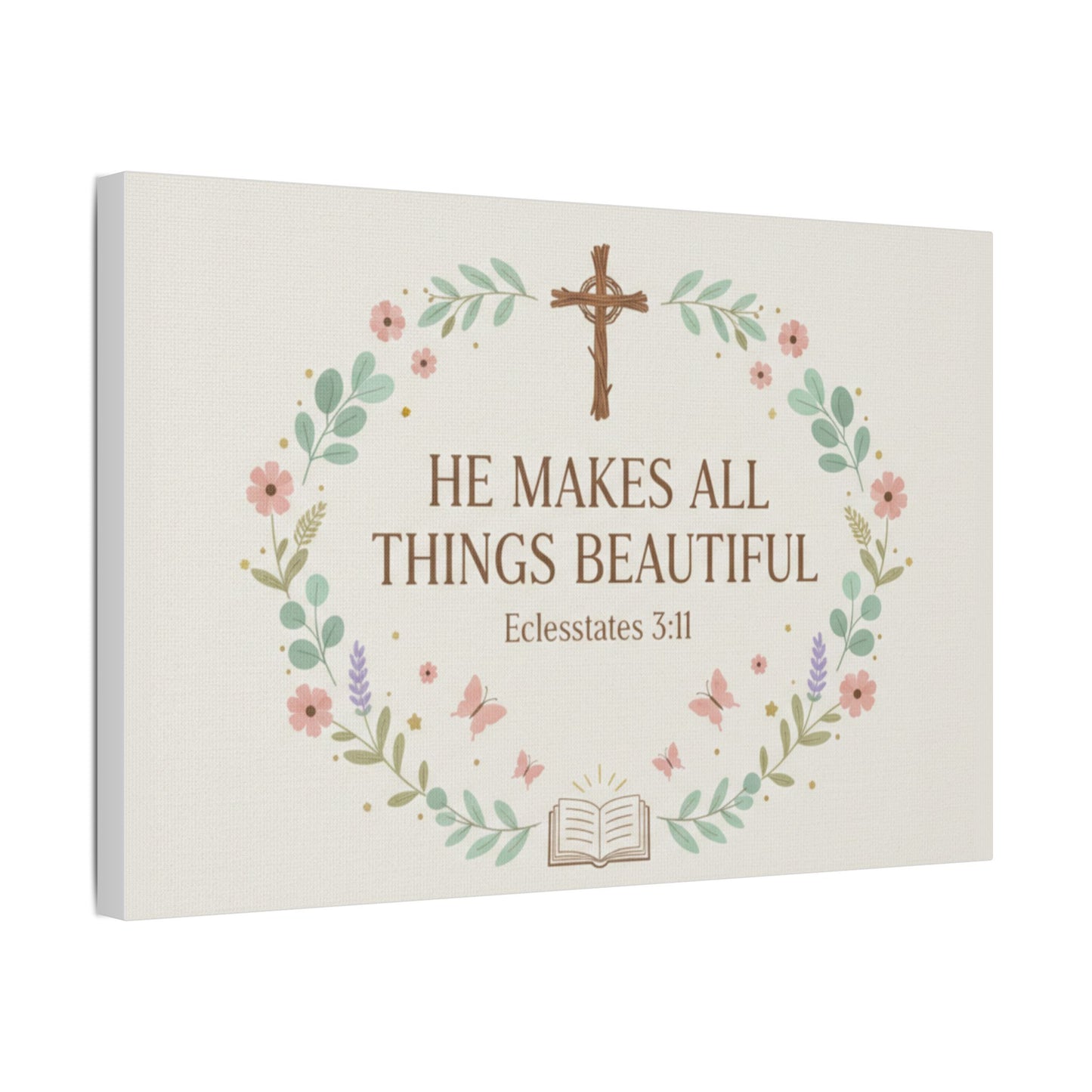 He Makes All Things Beautiful Satin Canvas Wall Art (Ecclesiastes 3:11)