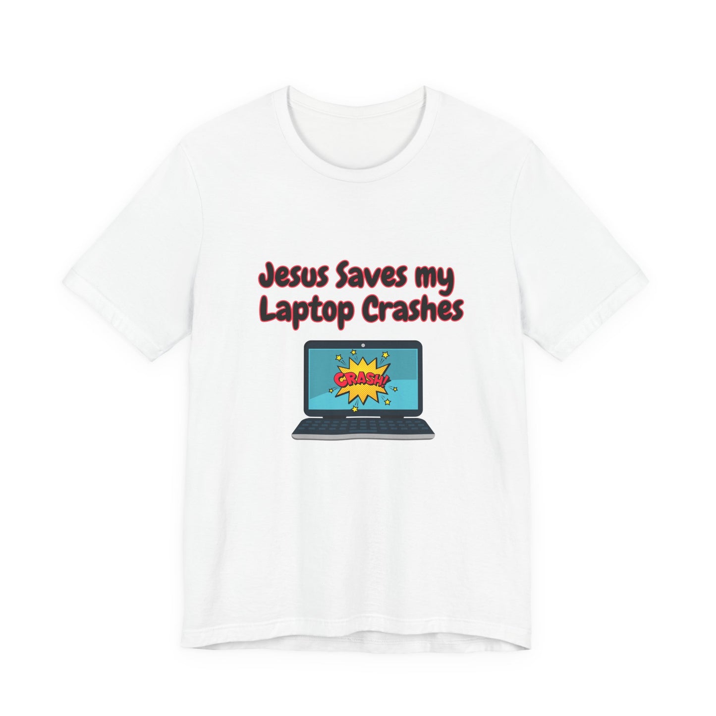 Jesus Saves, My Laptop Crashes Short Sleeve Tee