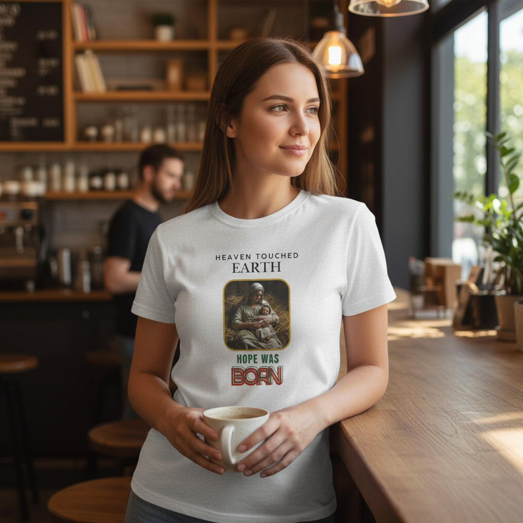 Heaven Touched Earth Unisex Tee - Hope Was Born