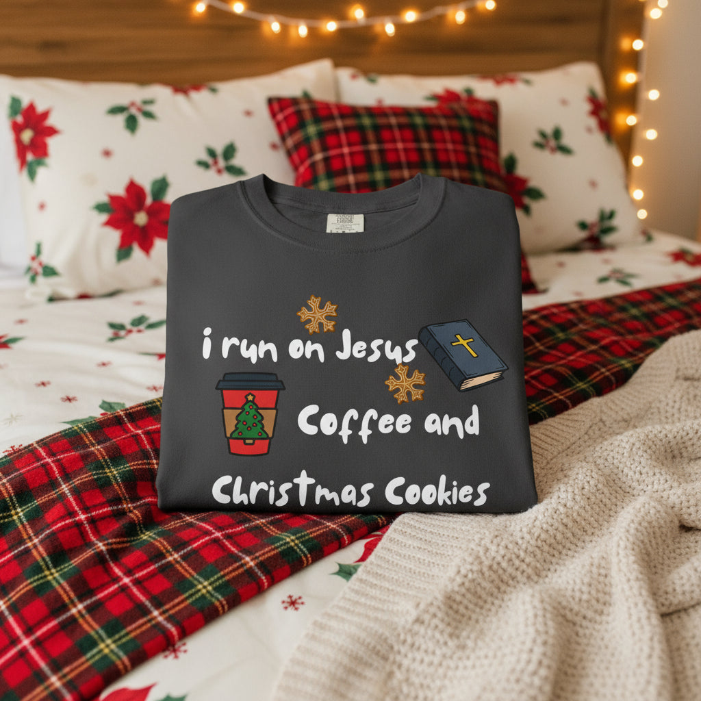I am running on Jesus, Coffee and Christmas cookies. Fun Christmas Tee.