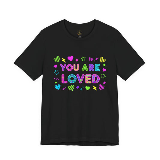You Are Loved Graphic Tee — Colorful Heart & Stars Positive Message T-Shirt