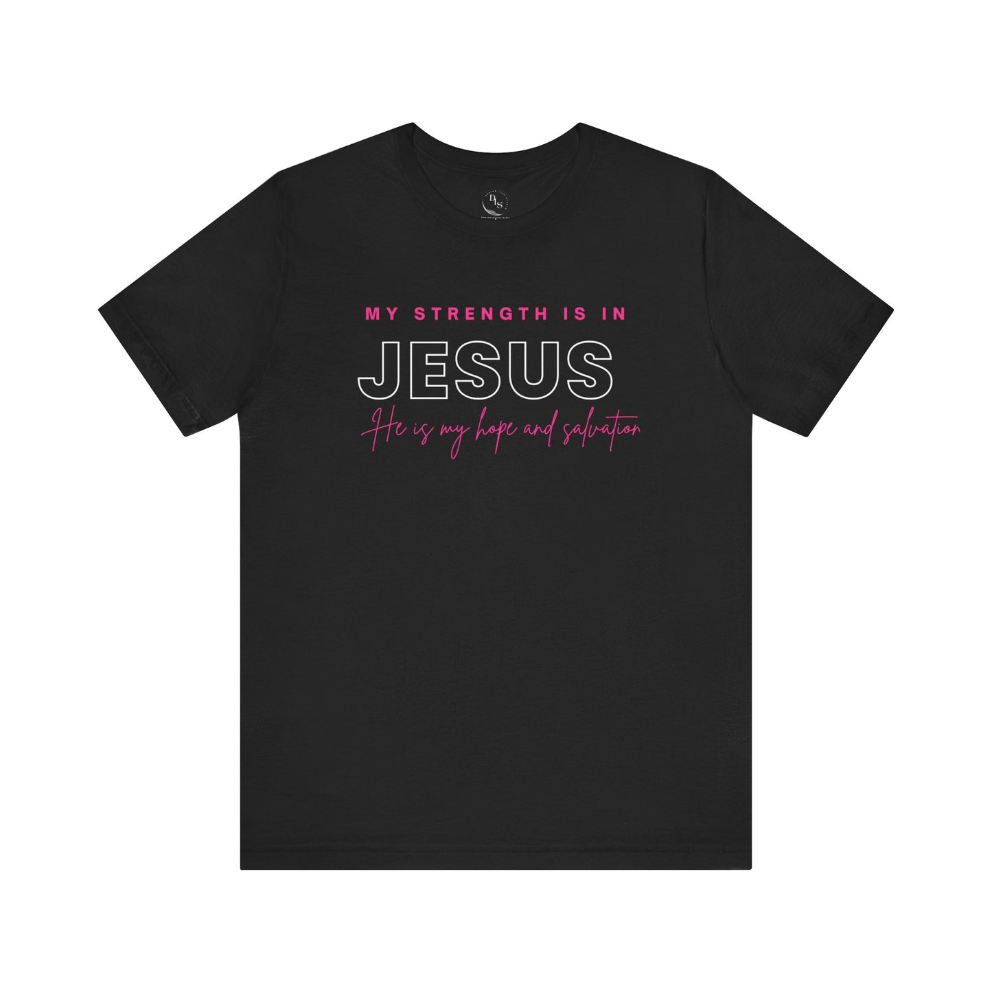My strength is in Jesus - Short Sleeve Tee
