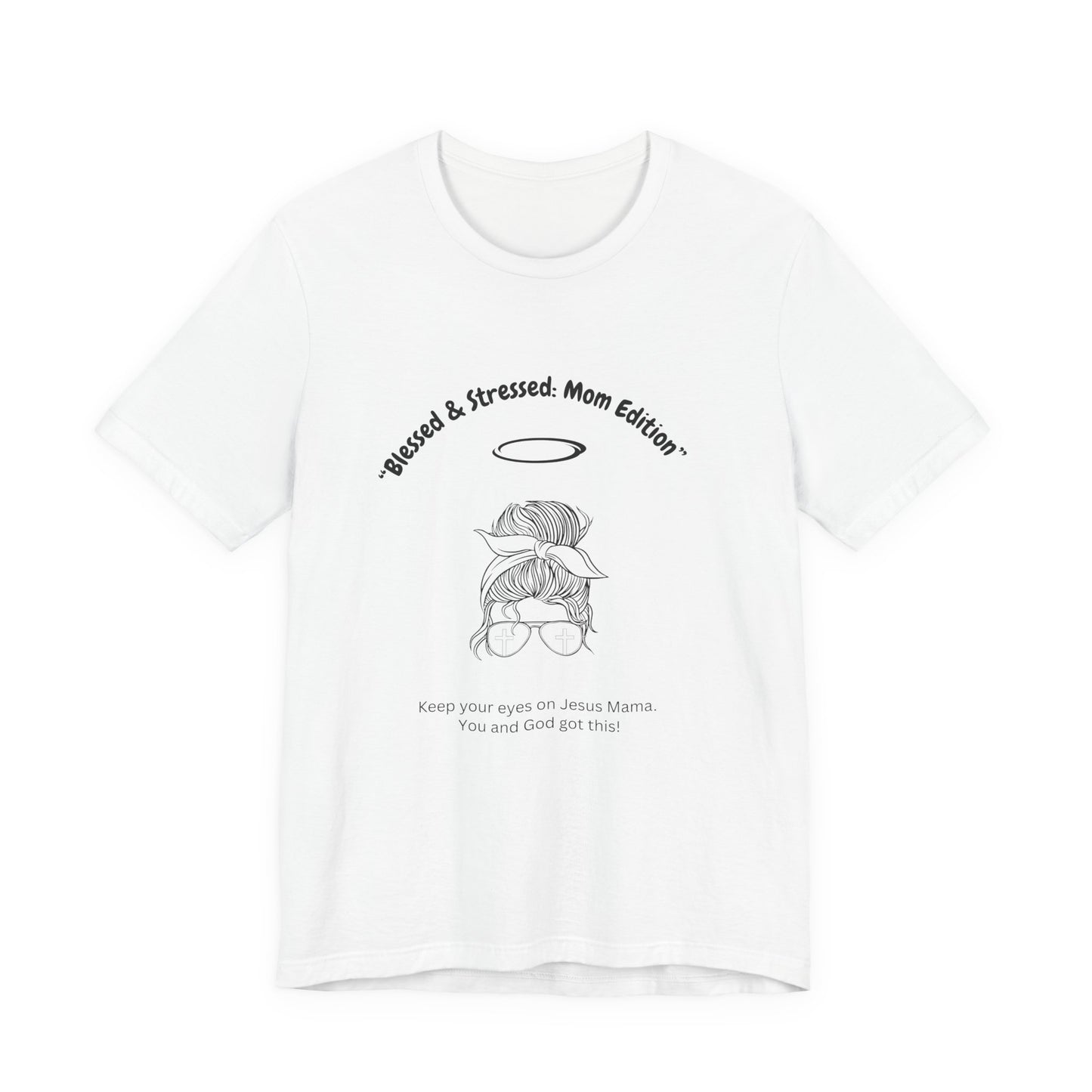 Blessed & Stressed. Mom Edition Encouragement You Can Wear