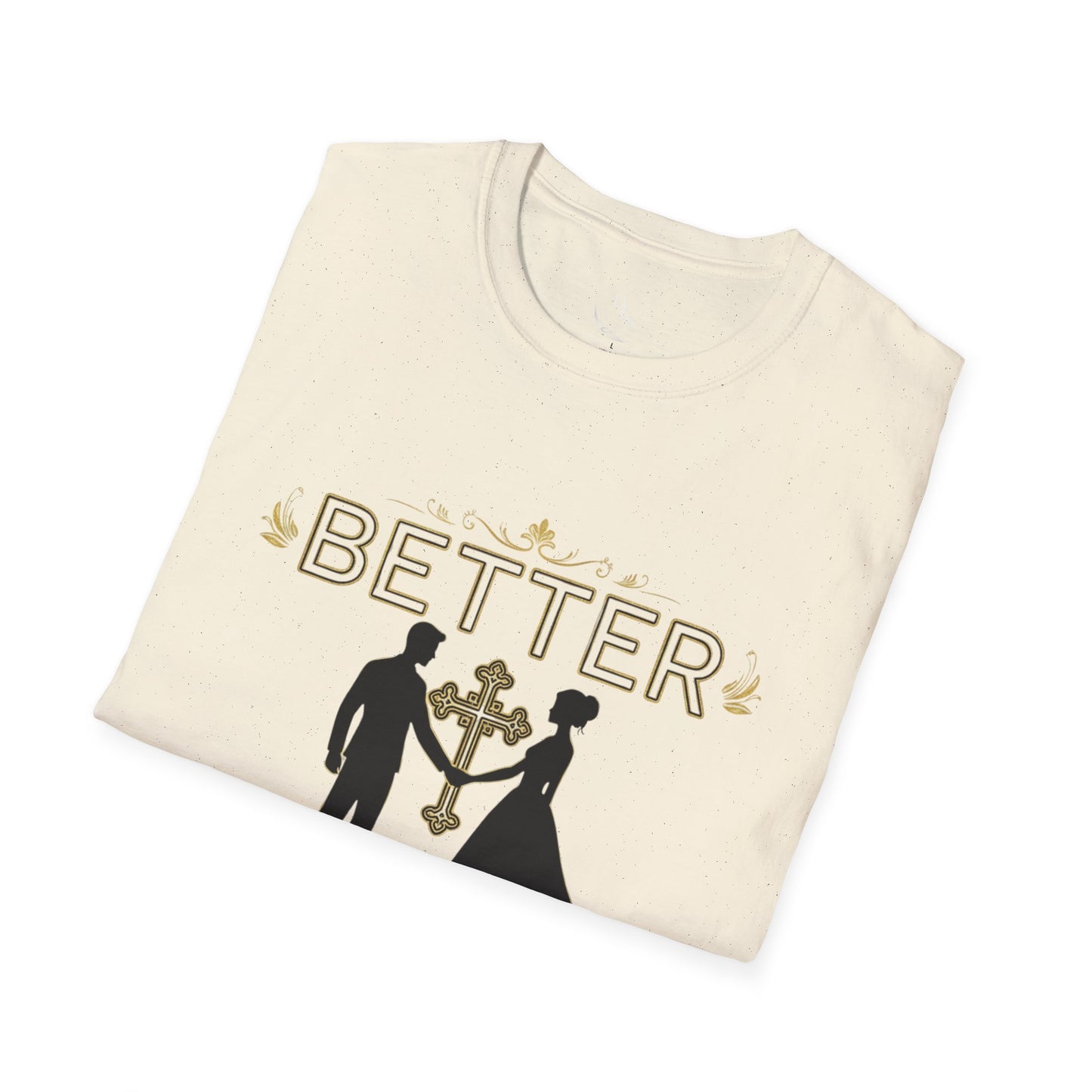 Better Together T-Shirt — Religious Cross Couple Faith Tee
