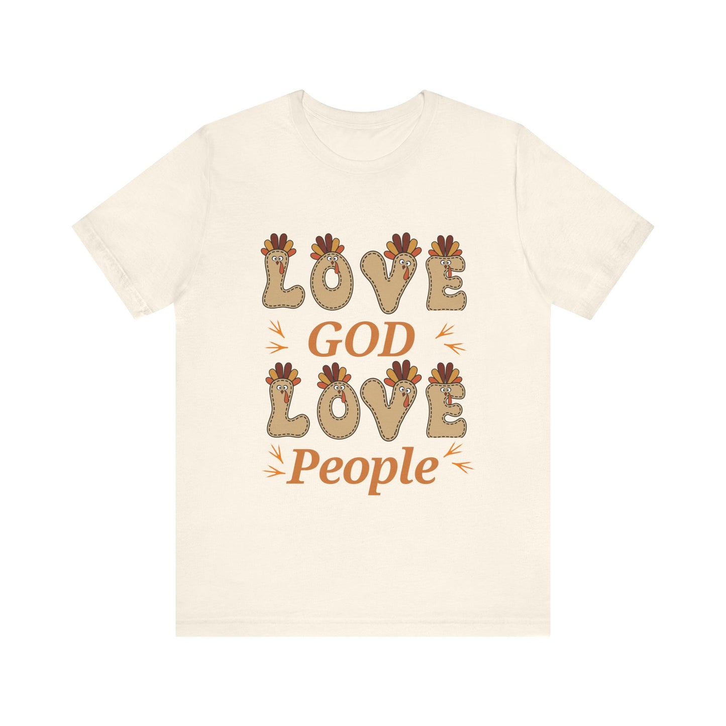 Love God, Love People Thanksgiving T Shirt -  Short Sleeve Tee