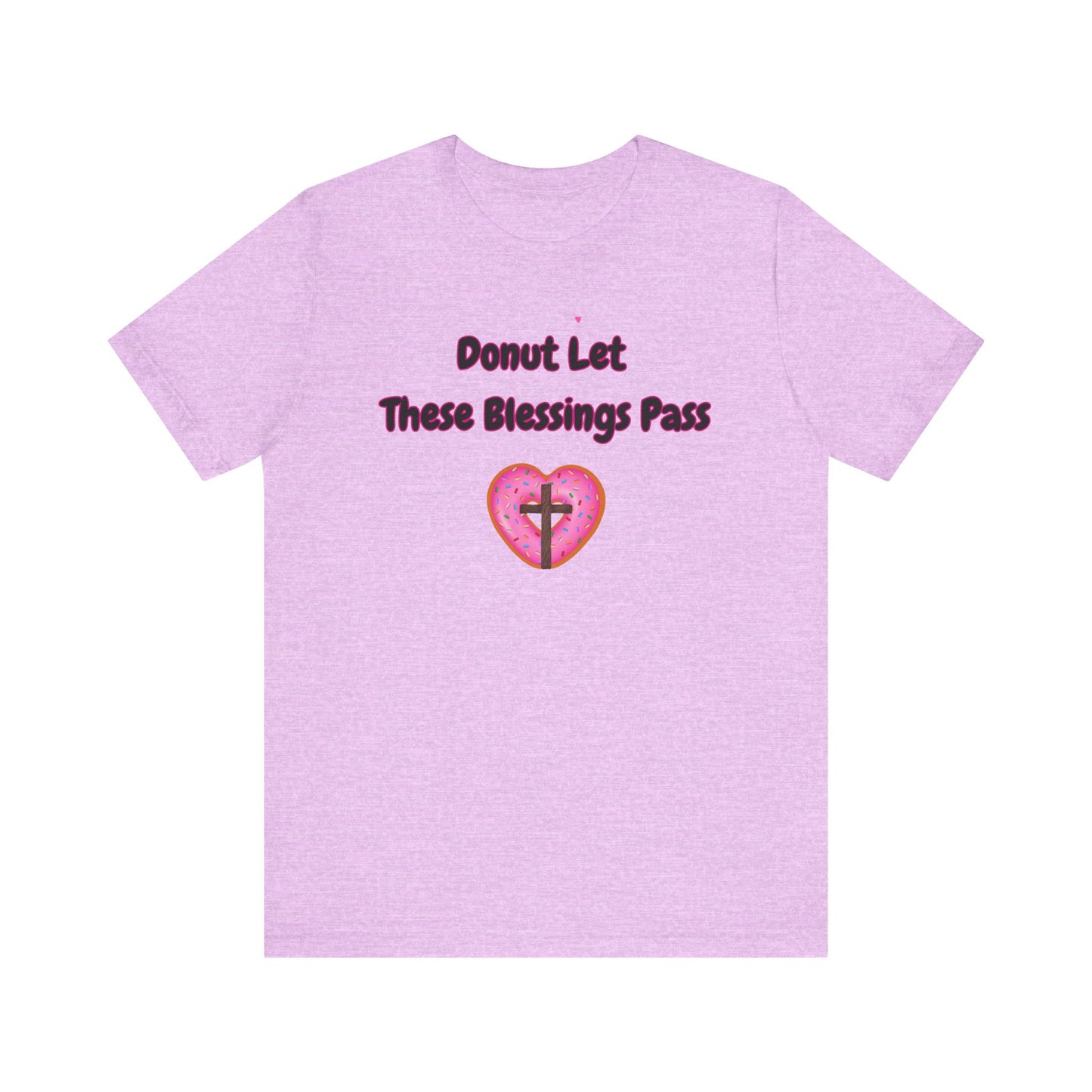 Donut Let These Blessings Pass Tee, Funny T-Shirt, Faith-based Gift, Christian Apparel, Cute Graphic Tee, Summer Style