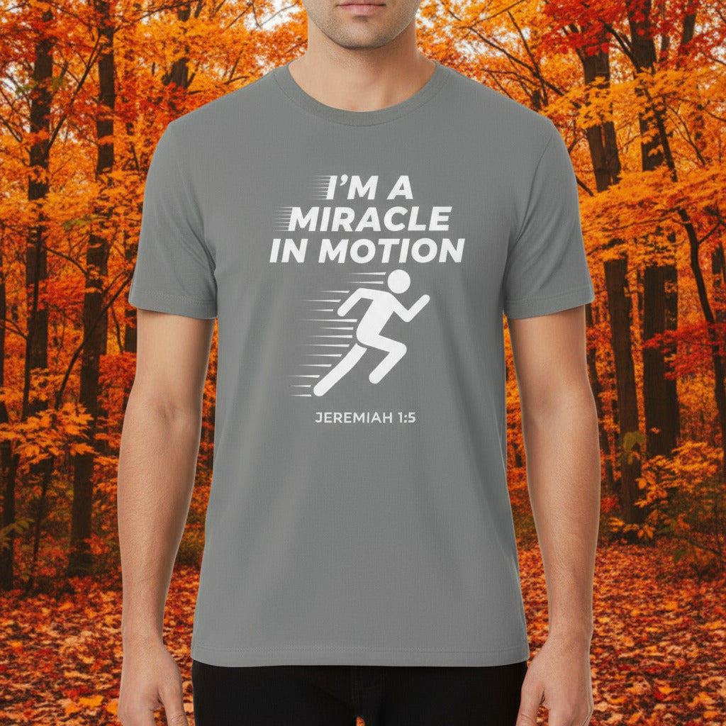 I'm a miracle in motion.