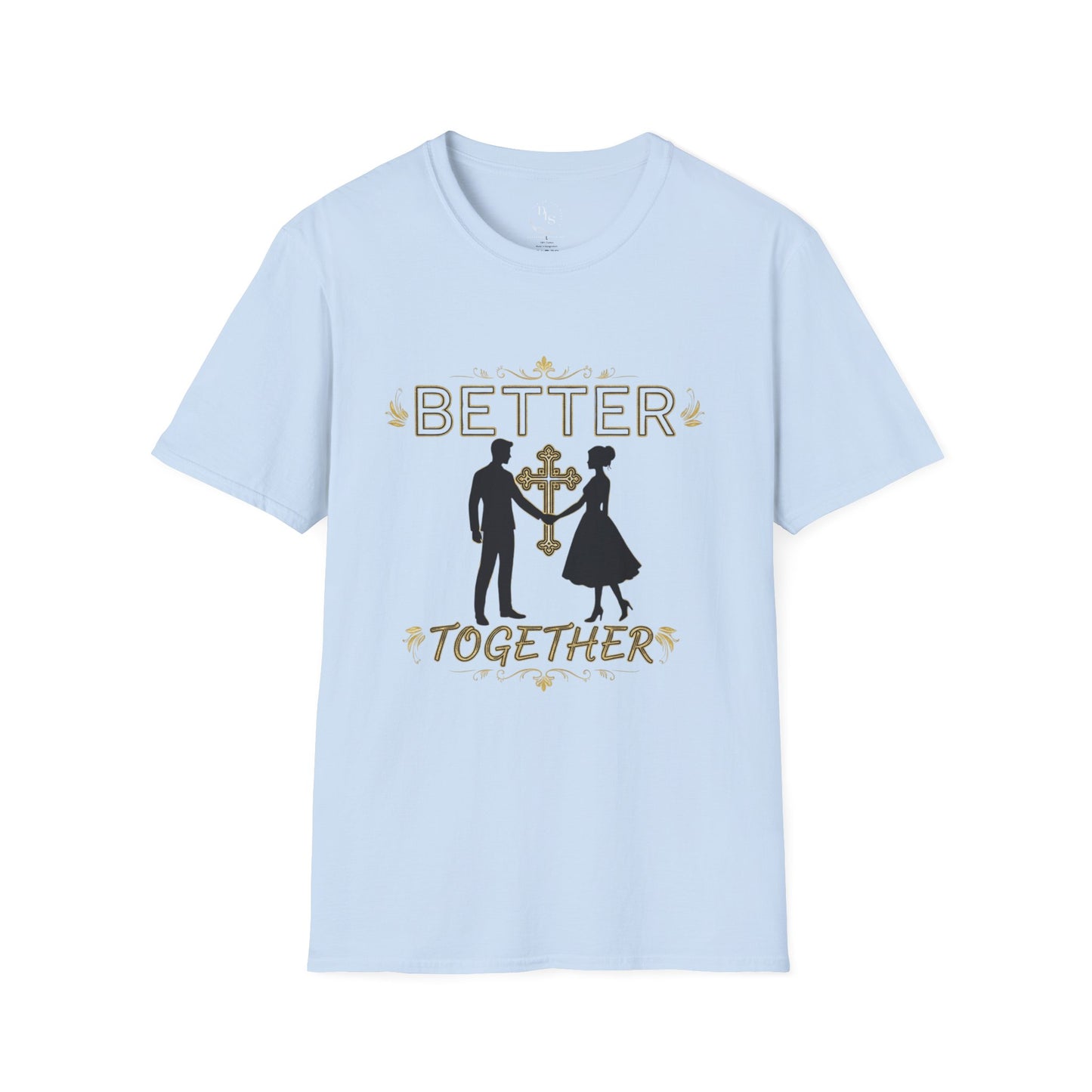 Better Together T-Shirt — Religious Cross Couple Faith Tee