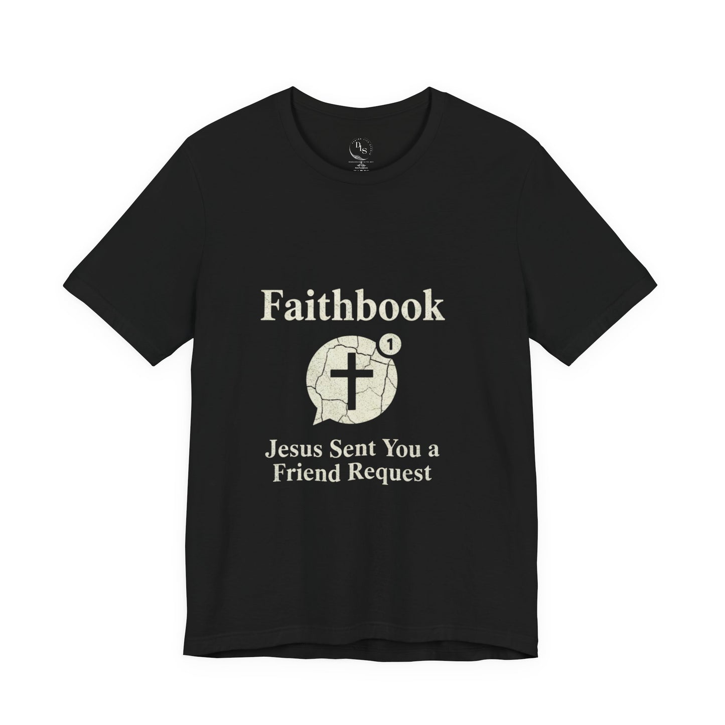 Faithbook Tee — "Jesus Sent You a Friend Request" Christian T-Shirt