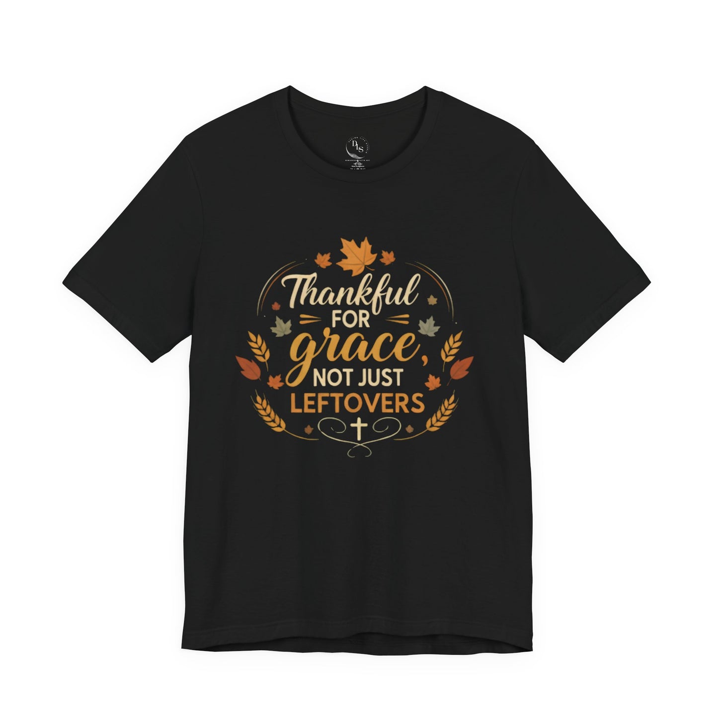Thankful for Grace, Not Just Leftovers Tee