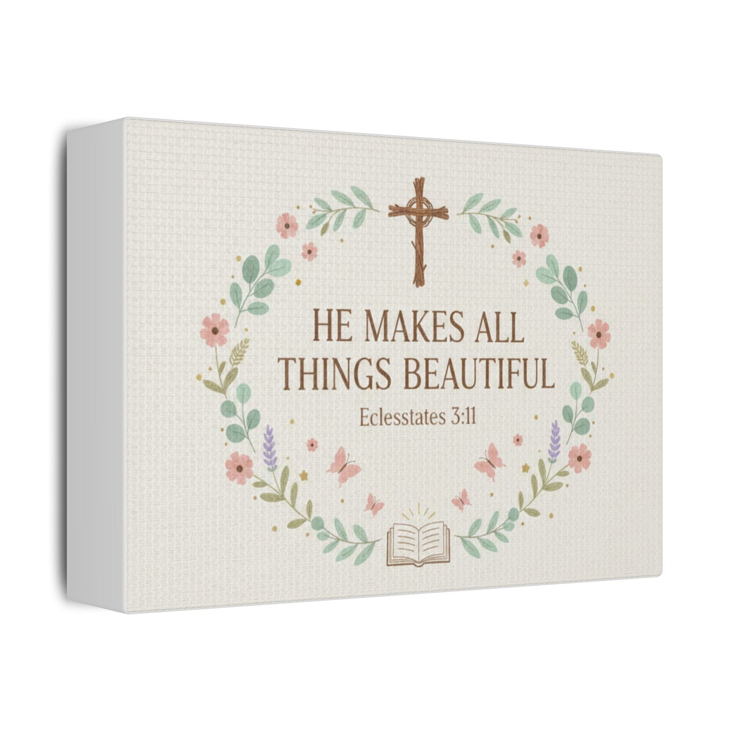 He Makes All Things Beautiful Satin Canvas Wall Art (Ecclesiastes 3:11)