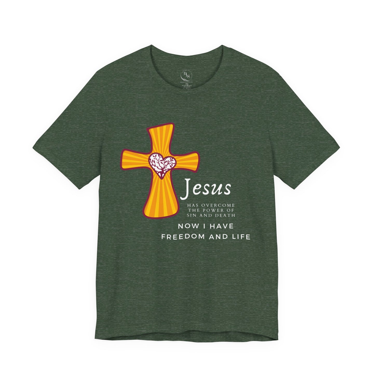 Jesus has overcome the power of sin and seath now I have freedom and life - Short Sleeve Tee