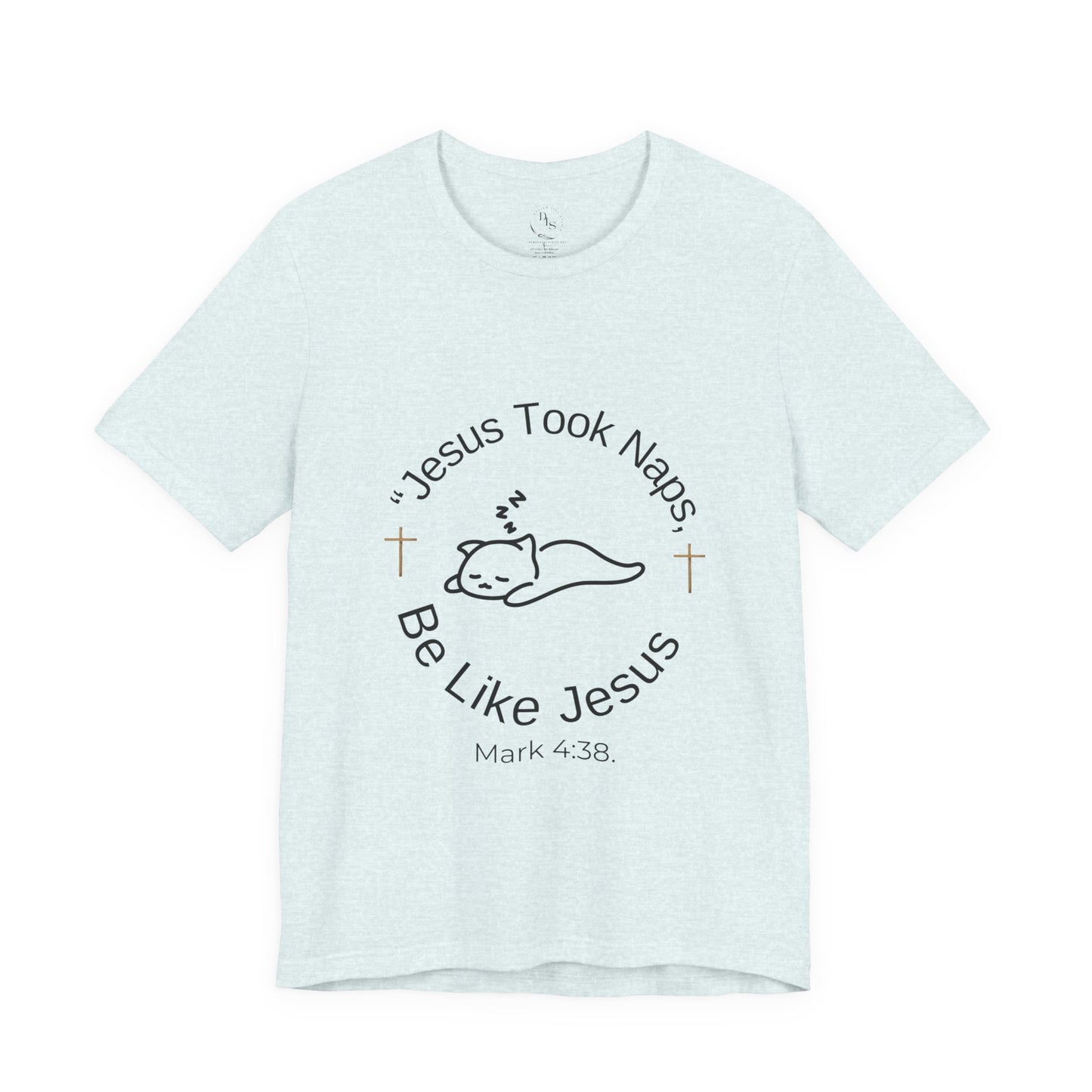 Jesus took naps be like Jesus humerous t shirt