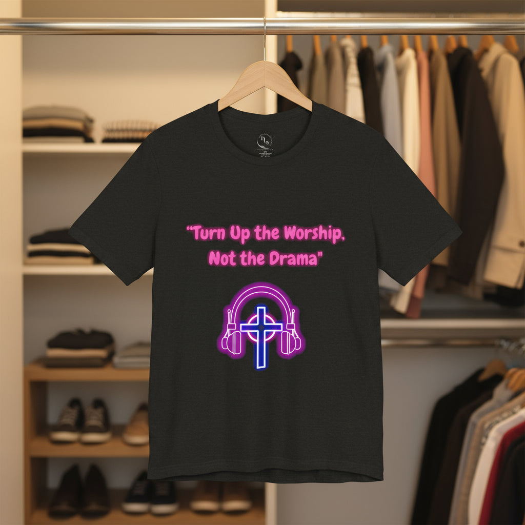 Turn up the worship not the drama Sleeve Tee