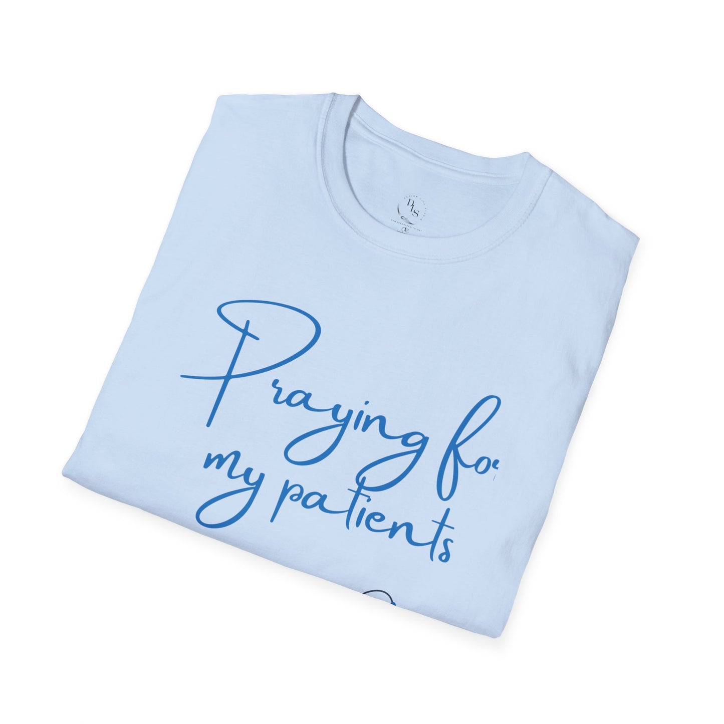 Praying for My Patients T-Shirt — Nurse & Healthcare Worker Religious Support Tee