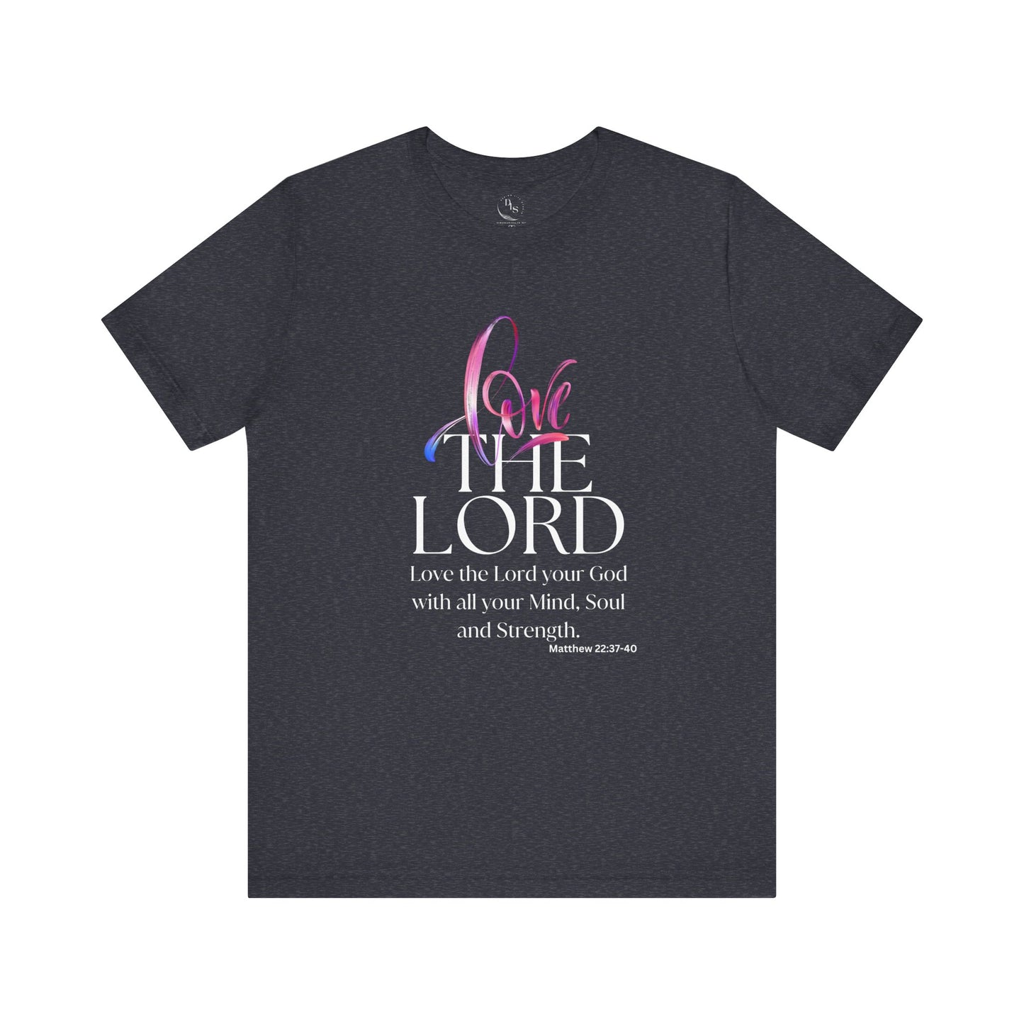 Love the Lord -  Short Sleeve Tee