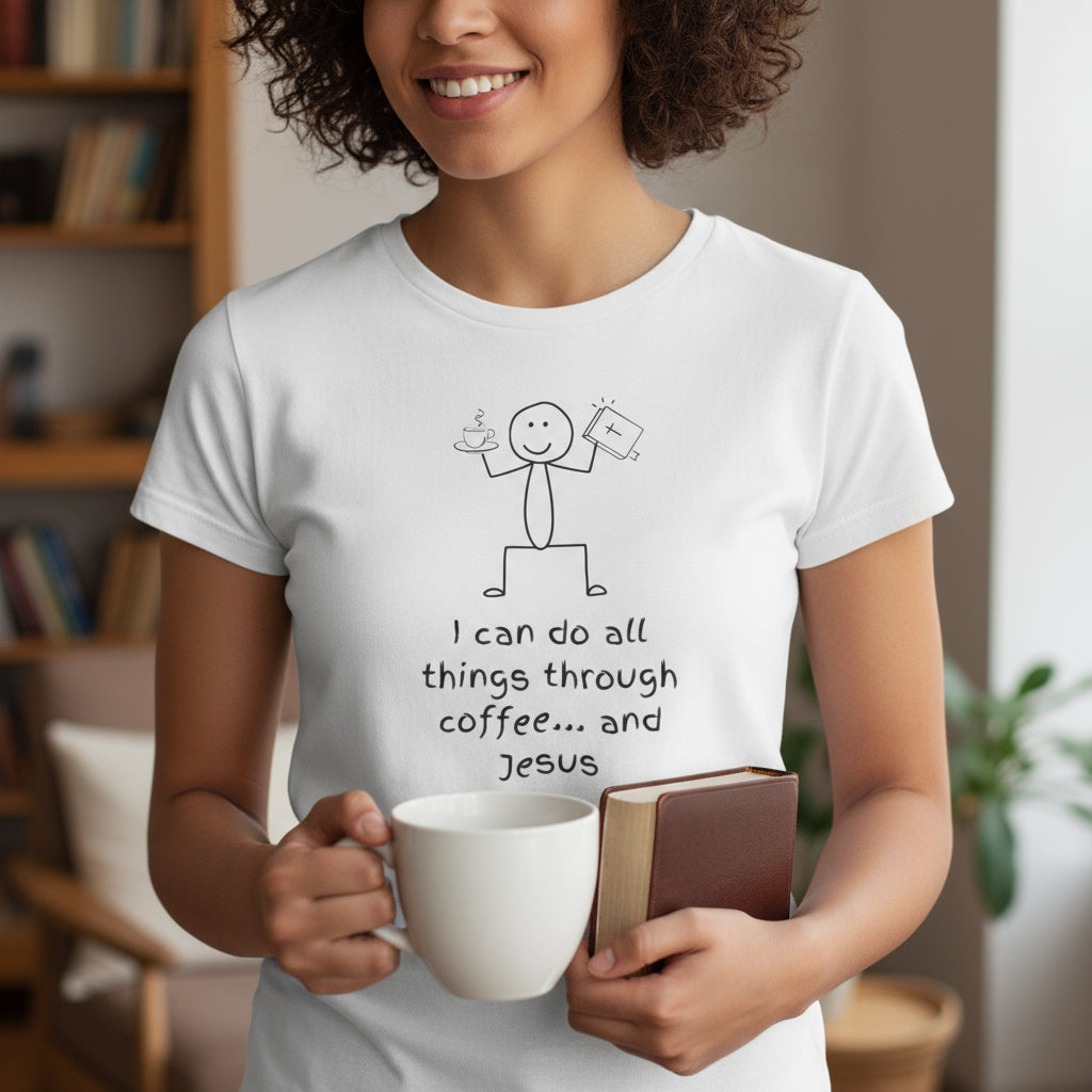I can do all things through coffee and Jesus Christian humor shirt
