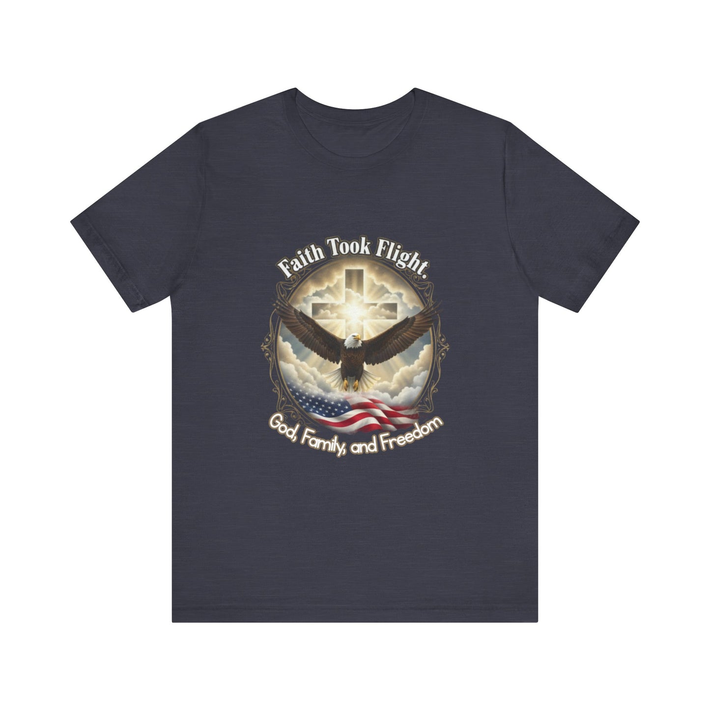Faith Took Flight Eagle T-Shirt – "God, Family and Freedom" Patriotic Christian Tee