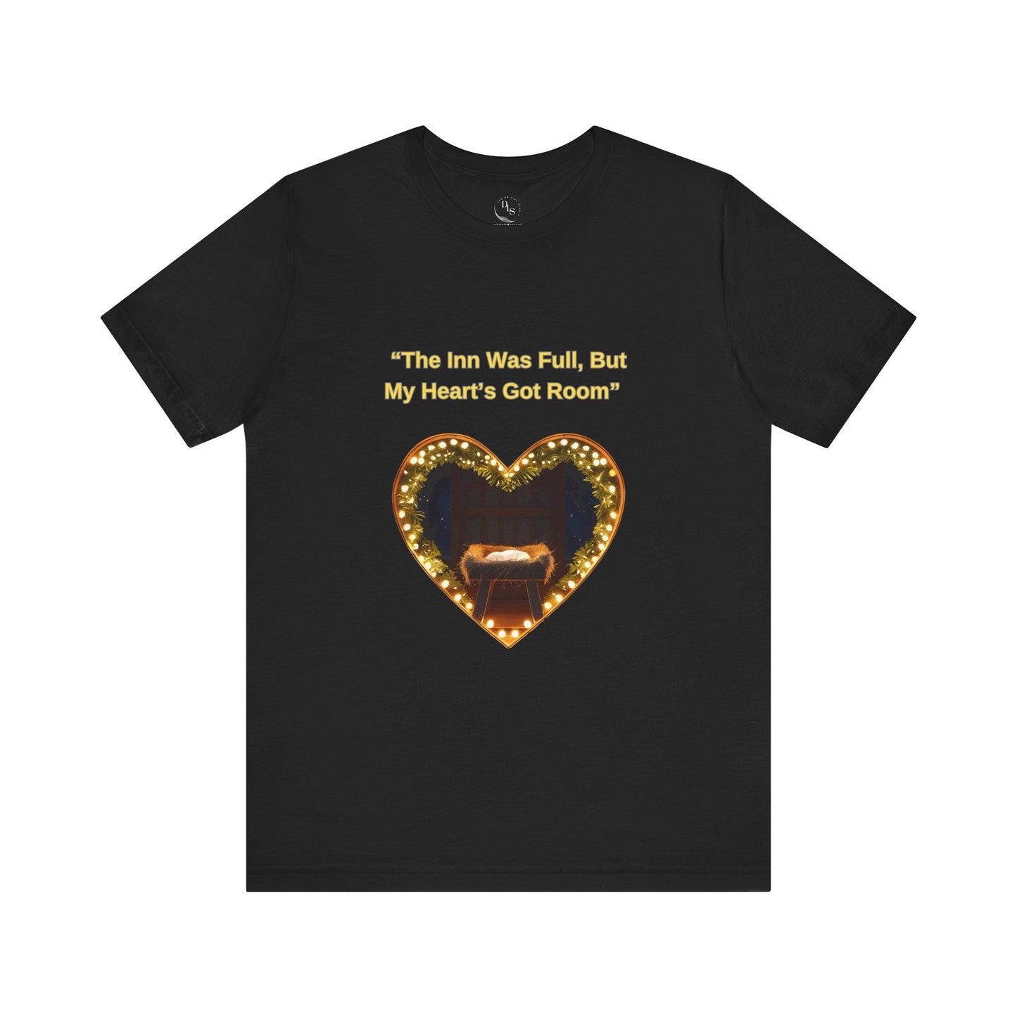 Heartfelt Tee: "The Inn Was Full, But My Heart's Got Room"