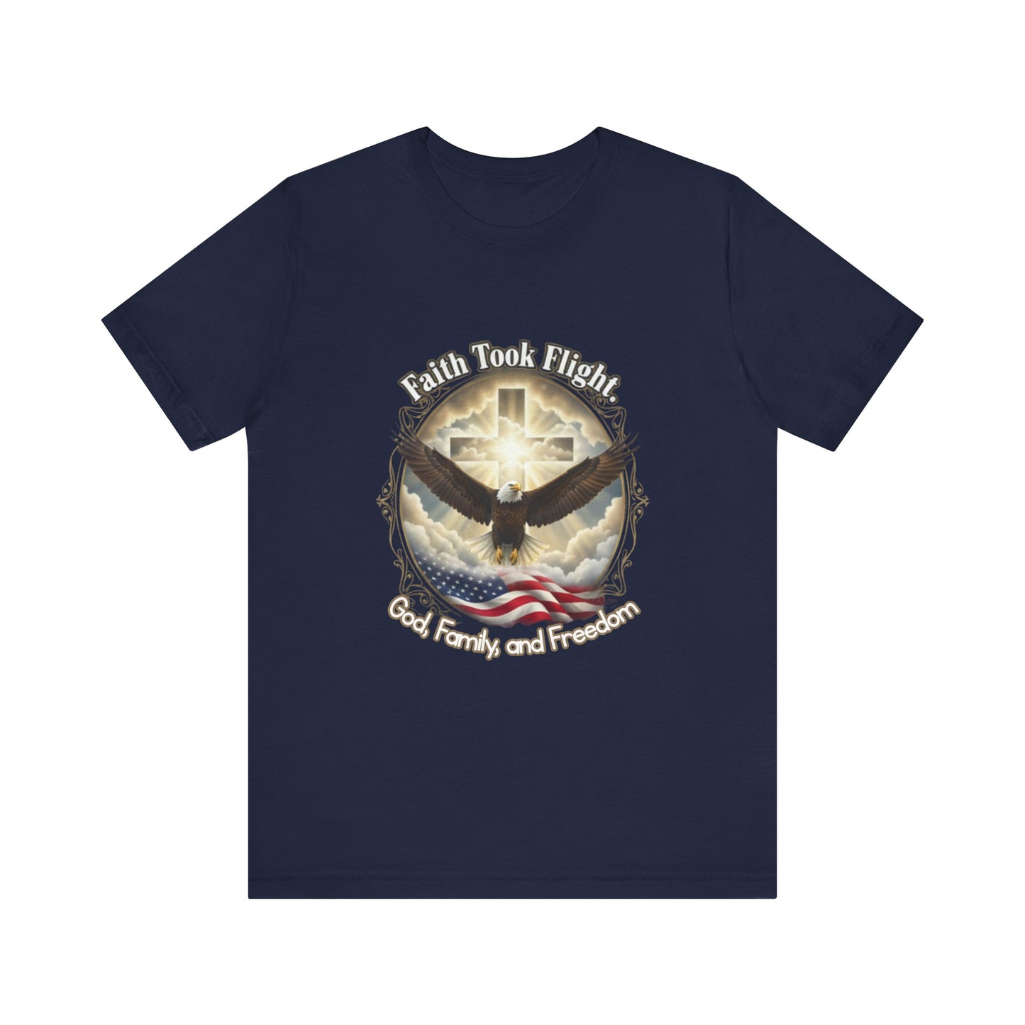 Faith Took Flight Eagle T-Shirt – "God, Family and Freedom" Patriotic Christian Tee