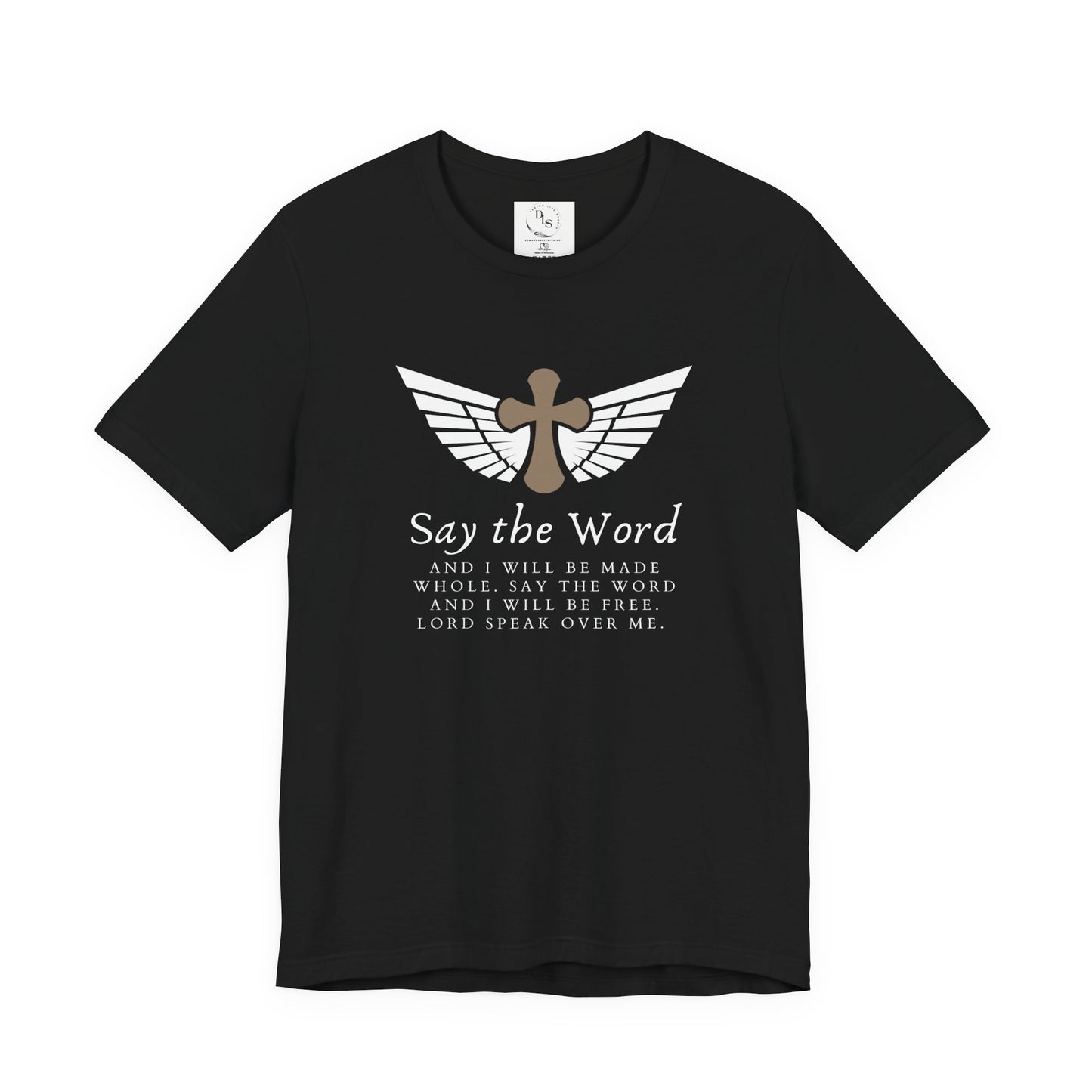 Say the Word, and I will be healed  T Shirt Jersey Short Sleeve Tee
