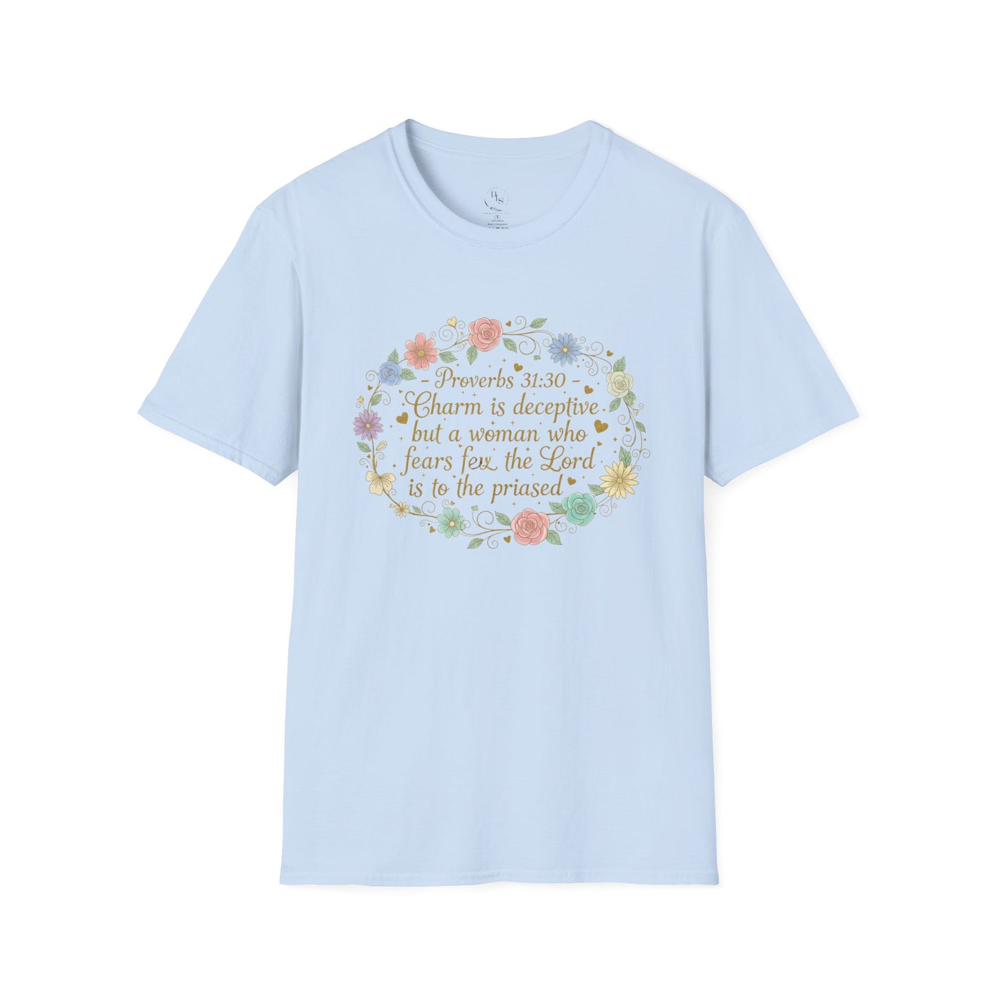 Proverbs 31:30 Floral Christian T-Shirt — "Charm is deceptive..." Faith Tee