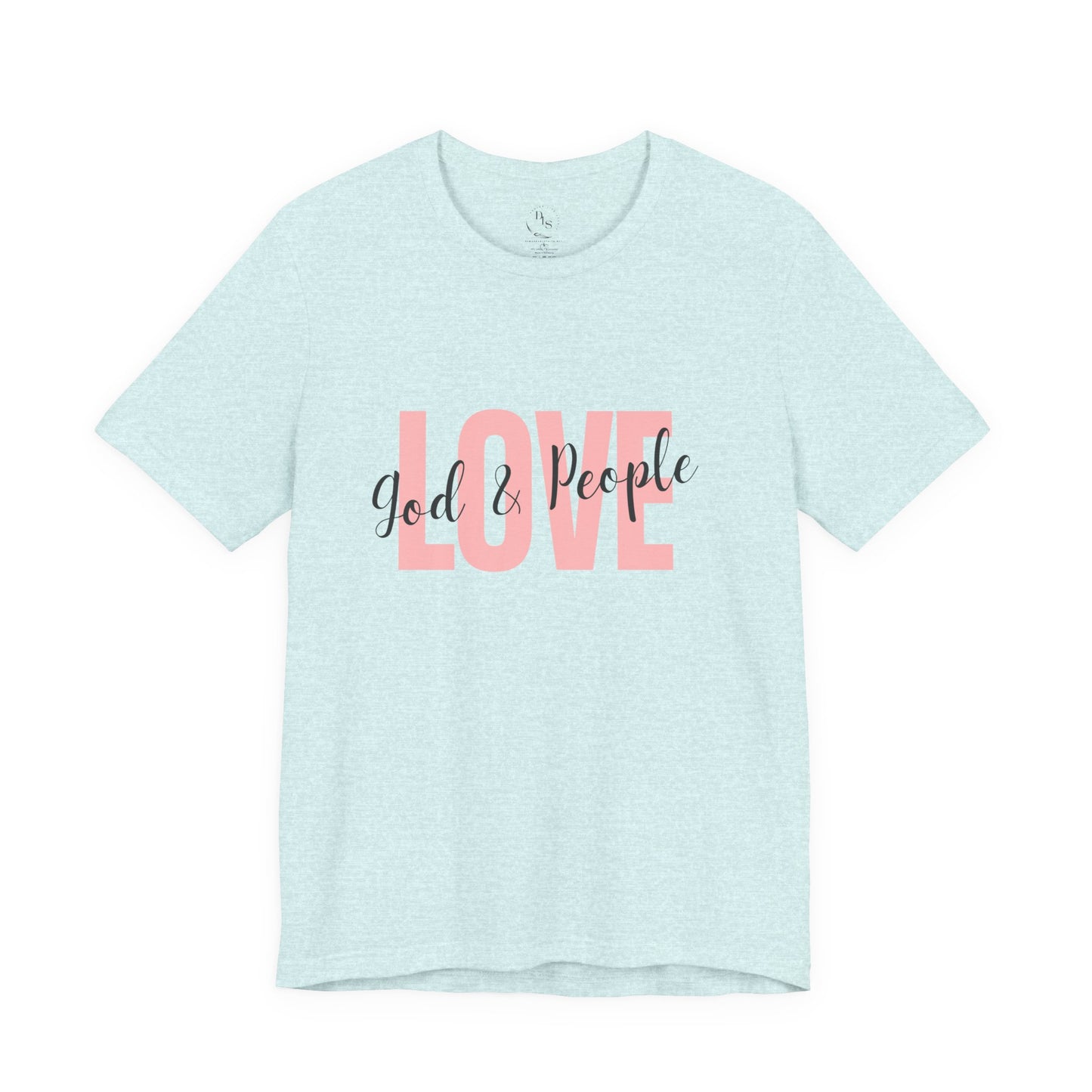 Love God, Love People Tee