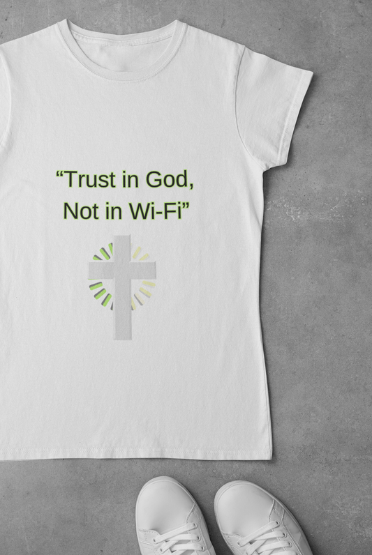 Trust in God Not Wifi Unisex T-shirt