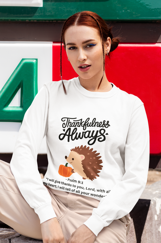 Thankfulness Always Hedgehog Long Sleeve Tee, Autumn Apparel, Thanksgiving Shirt, Cute Hedgehog Gift, Fall Fashion, Unisex Tee
