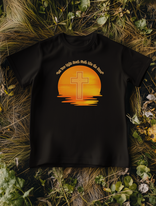 “Let Your Light Break Forth Like the Dawn” T-Shirt – Sunset Cross Design, Faith-Inspired Apparel for Spiritual Renewal and Daily Grace Apparel, Inspirational Gift, Everyday Wear, Summer Style, Religious Tees