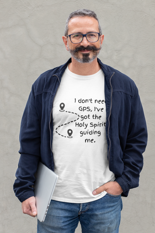 Holy Spirit Guided no need for GPS, Christian gift ideas, Unisex Tee, Faith T-Shirt, Inspirational Quote Shirt, Unique Christian Apparel, Spiritual Gift, Casual Outfit