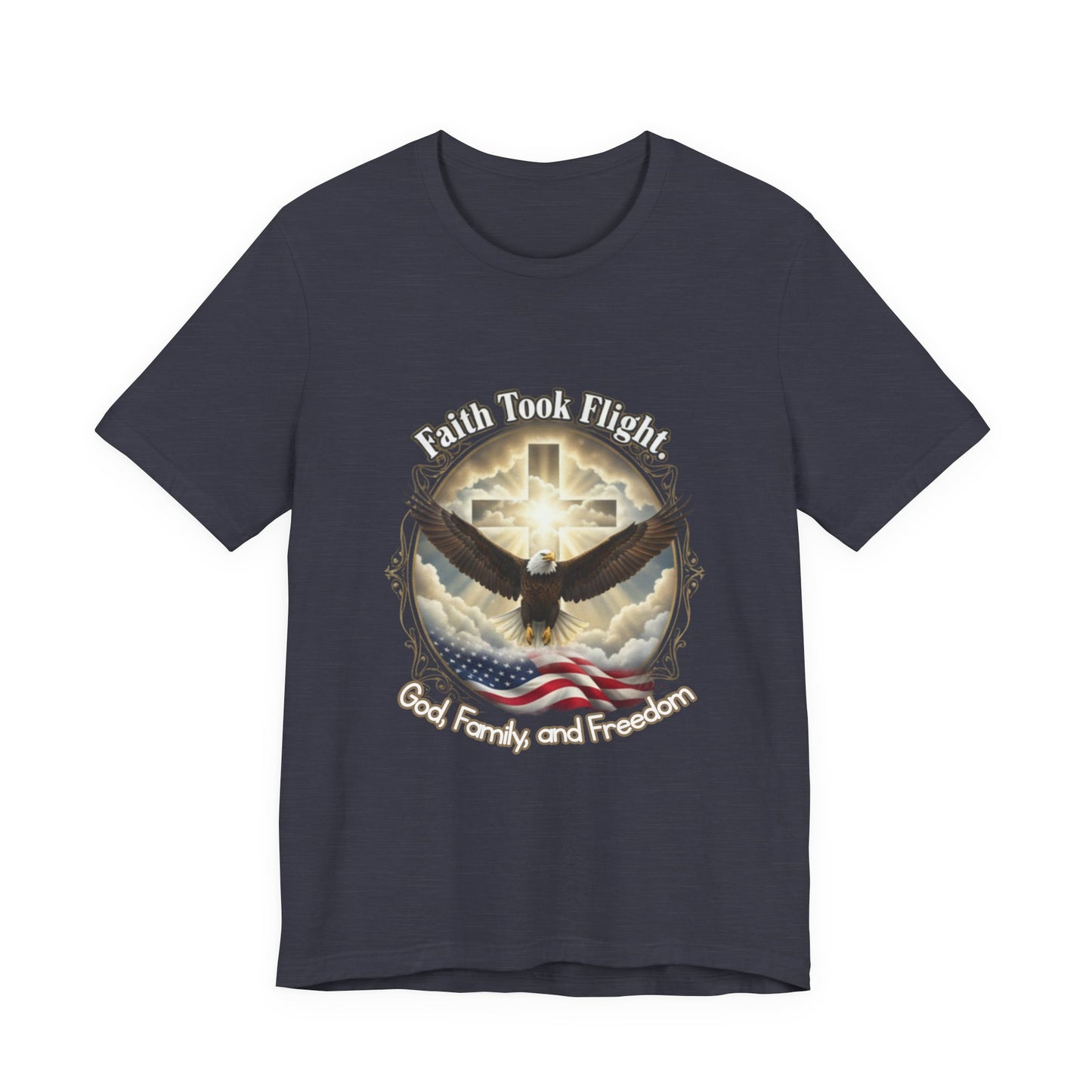Faith Took Flight Eagle T-Shirt – "God, Family and Freedom" Patriotic Christian Tee