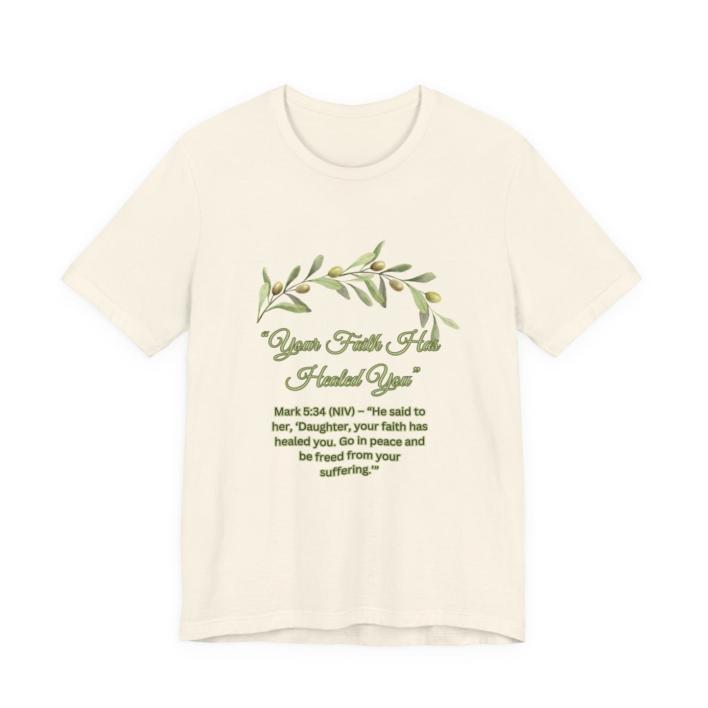 Your Faith Has Healed You - Short Sleeve Tee