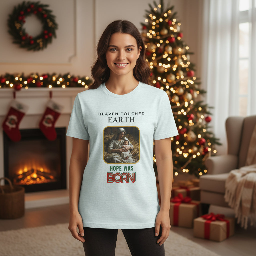 Heaven Touched Earth Unisex Tee - Hope Was Born